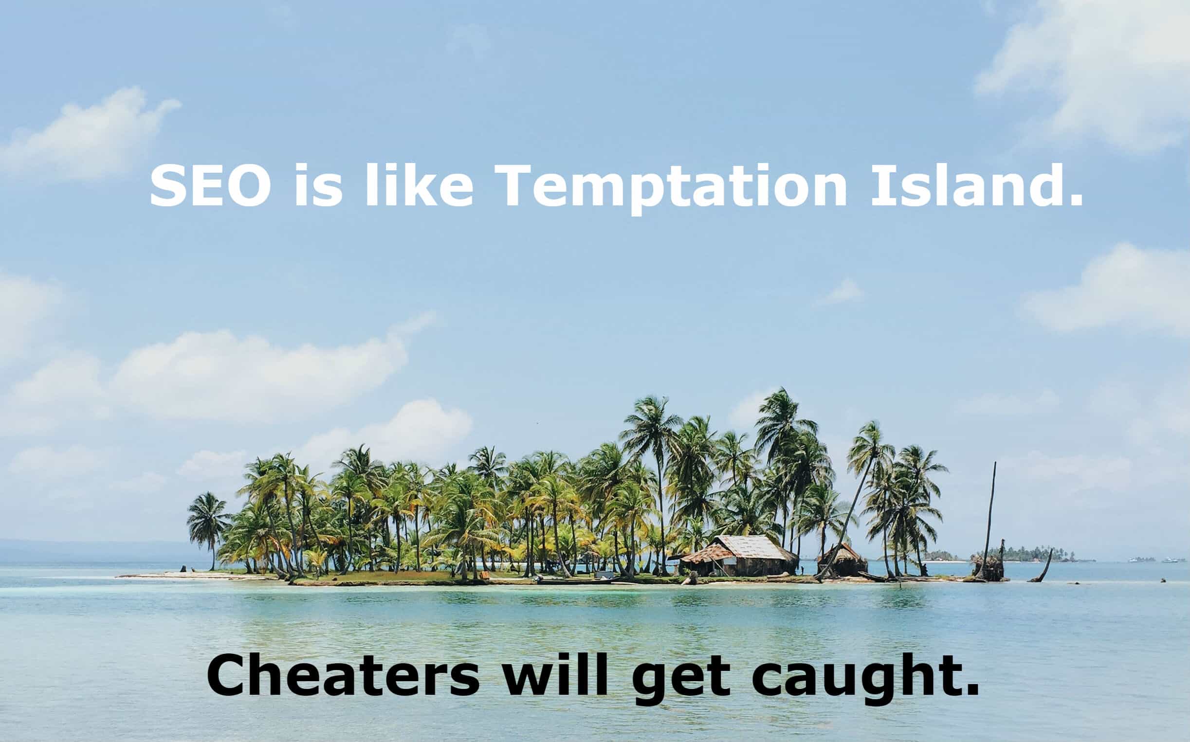 SEO is like Temptation Island